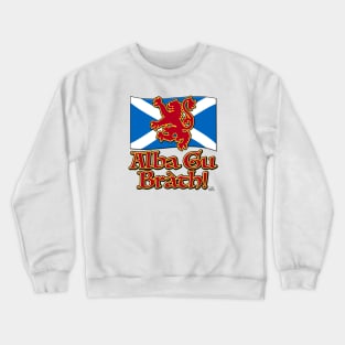 Alba Gu Bràth! Crewneck Sweatshirt